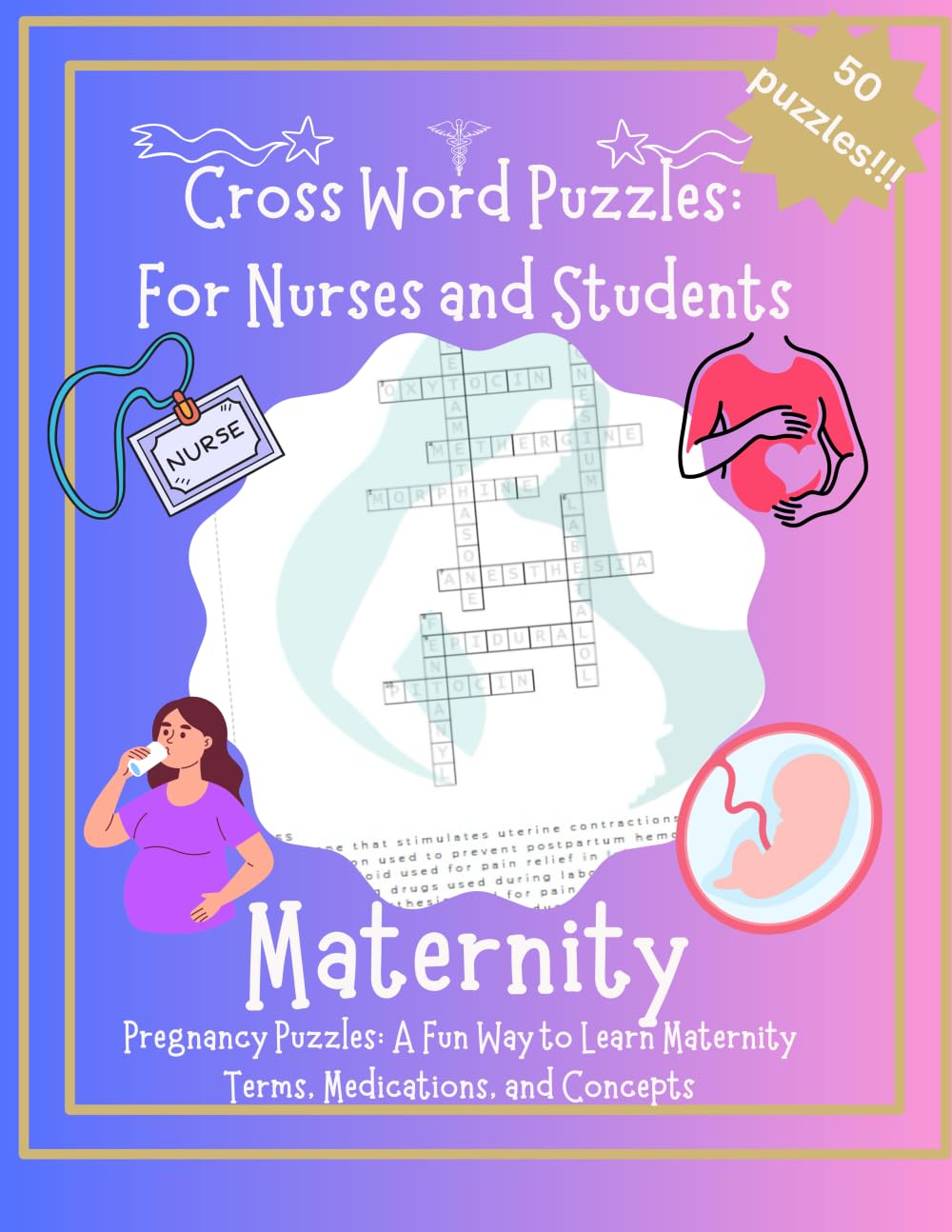 Cross Word Puzzles: for Nurses and Students: Maternity Pregnancy Puzzles- a Fun Way to Learn Maternity Terms, Medications, and Concepts