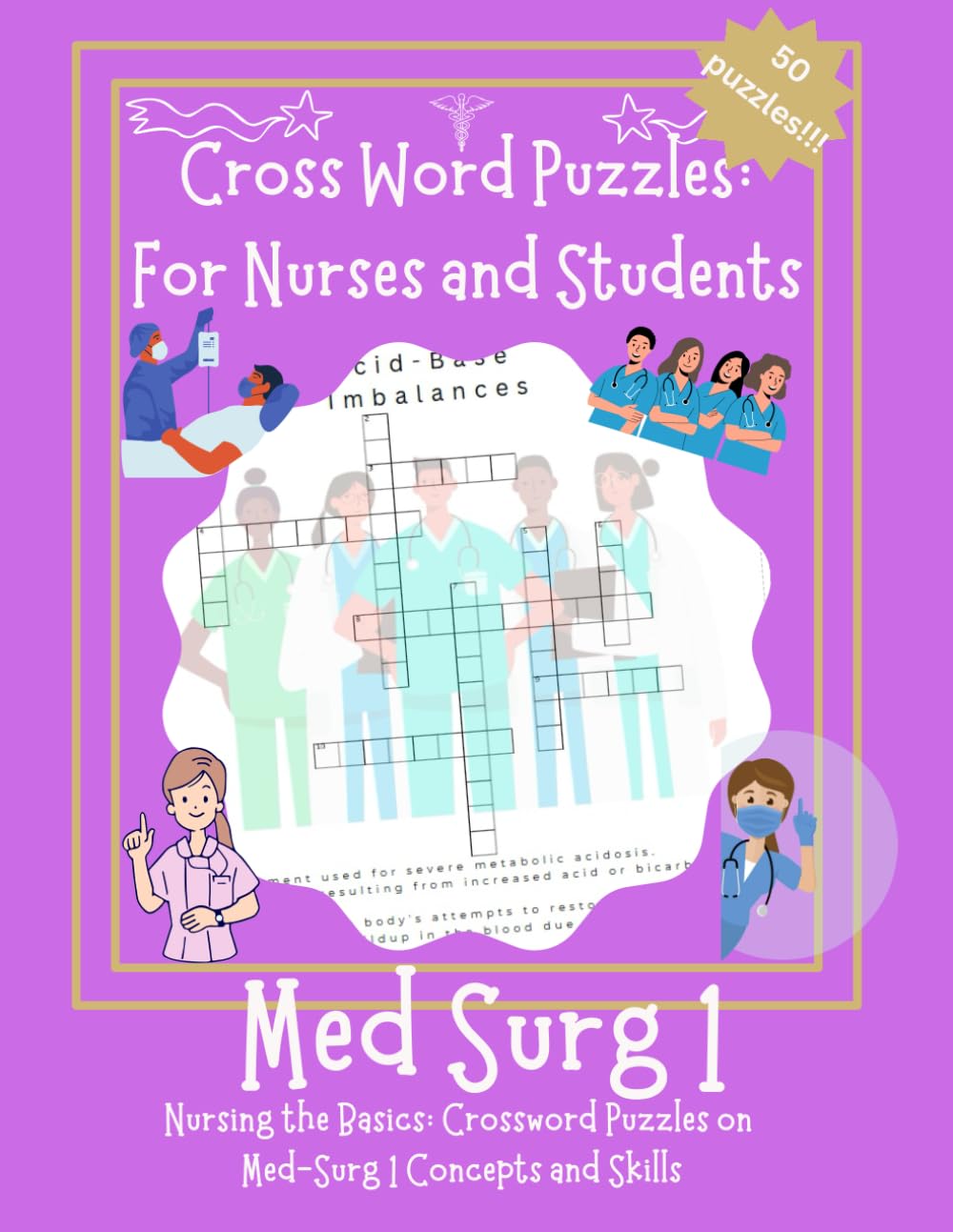 Cross Word Puzzles: for Nurses and Students: Med Surg 1: Nursing the Basics: Crossword Puzzles on Med-Surg 1 Concepts and Skills