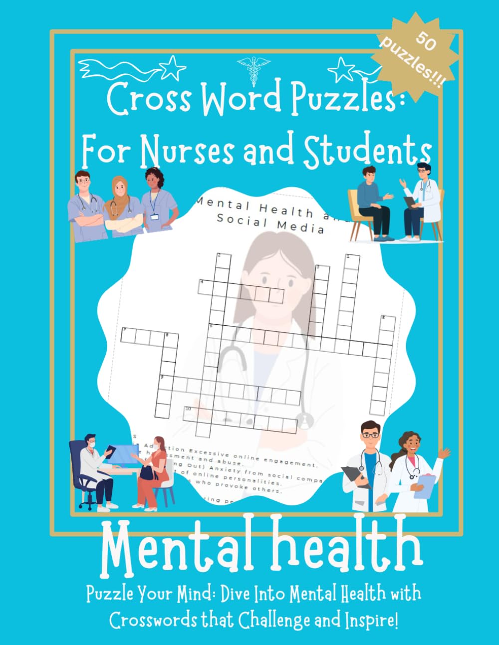 Cross Word Puzzles: for Nurses and Students: Mental Health: Puzzle Your Mind: Dive into Mental Health with Crosswords That Challenge and Inspire!